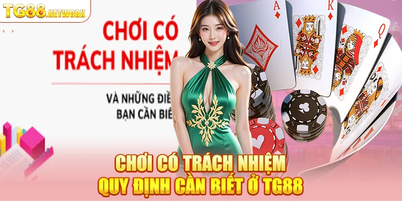 Chơi có trách nhiệm là thông tin quan trọng ở TG88