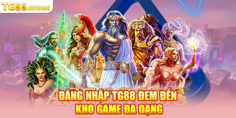 Đăng Nhập TG88 đem đến kho game đa dạng